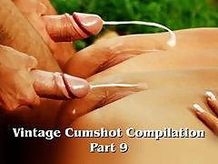 Vintage Cumshot Compilation (Part 9)